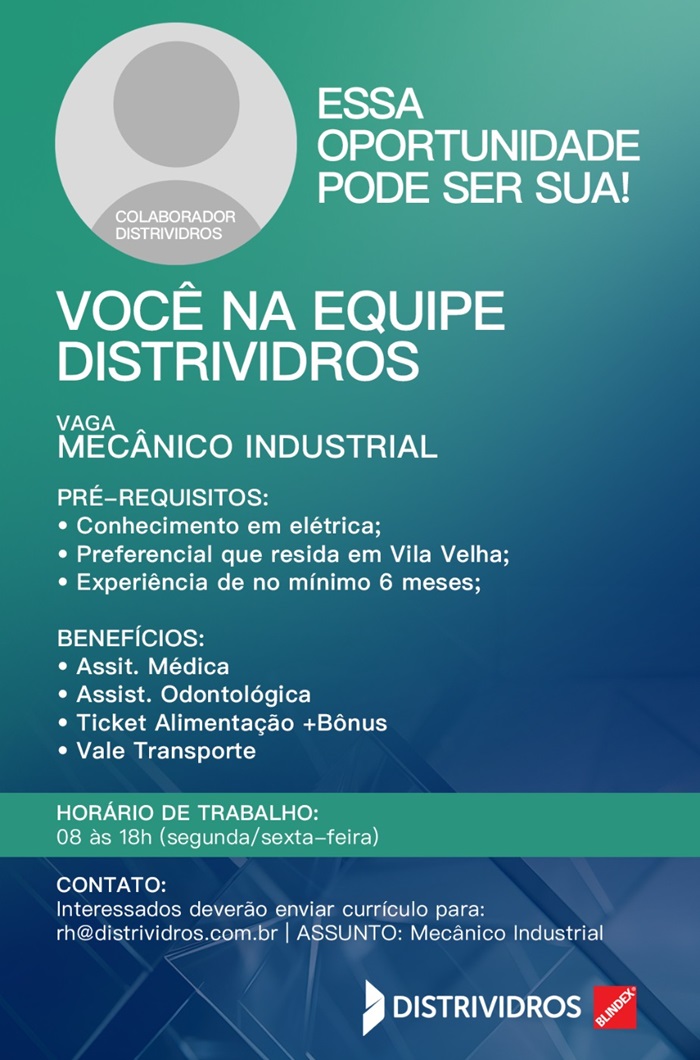 DISTRIVIDROS CONTRATA AJUDANTE DE MECÂNICO INDUSTRIAL