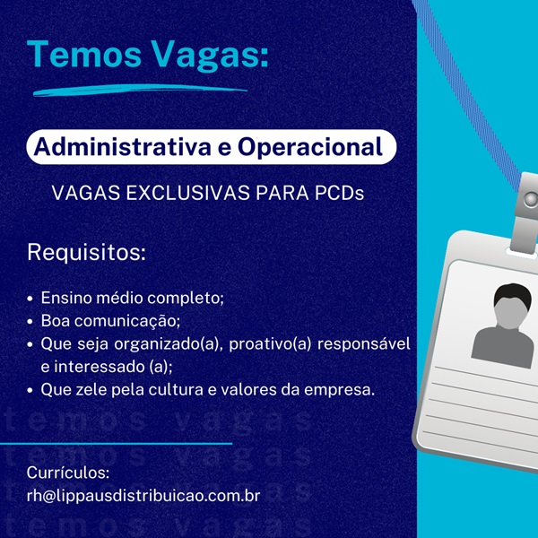 Vagas administrativas e operacionais para PCD's