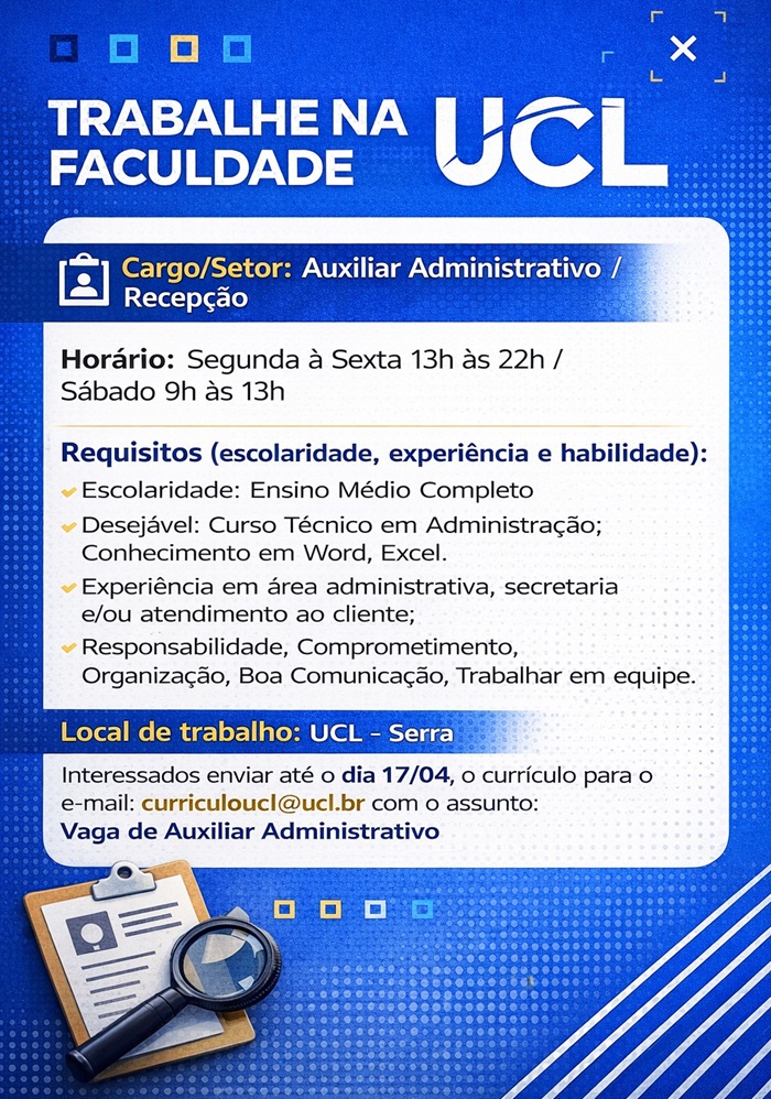 Faculdade UCL contrata Auxiliar Administrativo / Recepção
