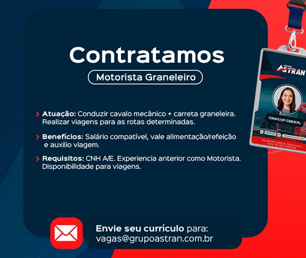 Grupo Astran contrata Motorista Graneleiro