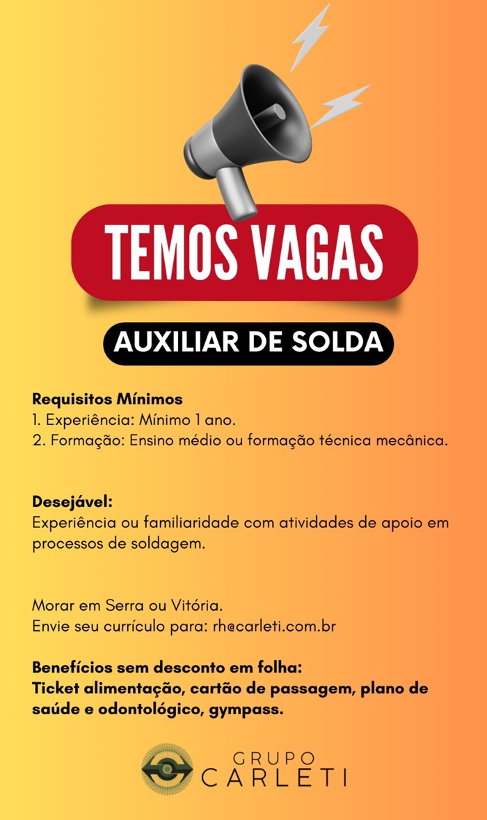 GRUPO CARLETI CONTRATA AUXILIAR DE SOLDA