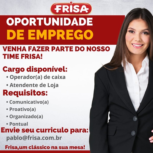 FRISA contrata  Atendente de Loja e Operador(a) de caixa