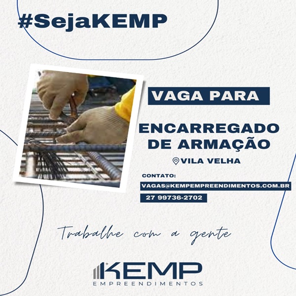 KEMP CONTRATA ENCARREGADO DE ARMAÇÃO