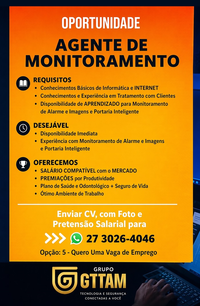 Grupo GTTAM contrata Agente de Monitoramento