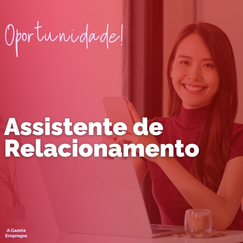 Assistente(a) de Relacionamento Comercial (Contratação PJ)