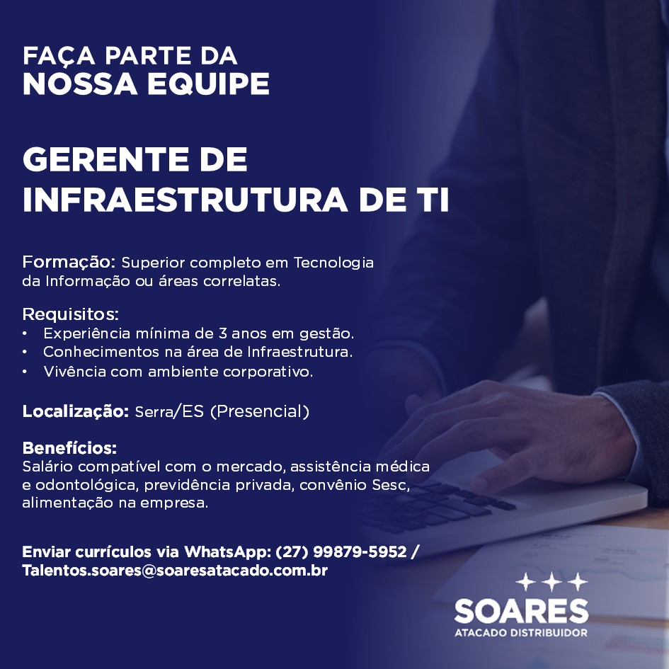 Soares Atacado Distribuidor contrata Gerente de Infraestrutura de TI
