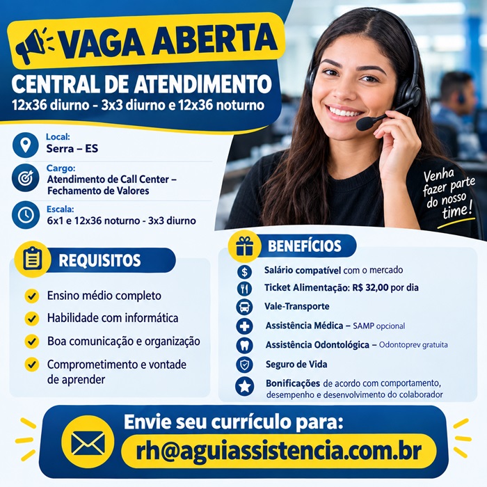 VAGA ABERTA – CENTRAL DE ATENDIMENTO 12x36 diurno - 3x3 diurno e 12x36 noturno