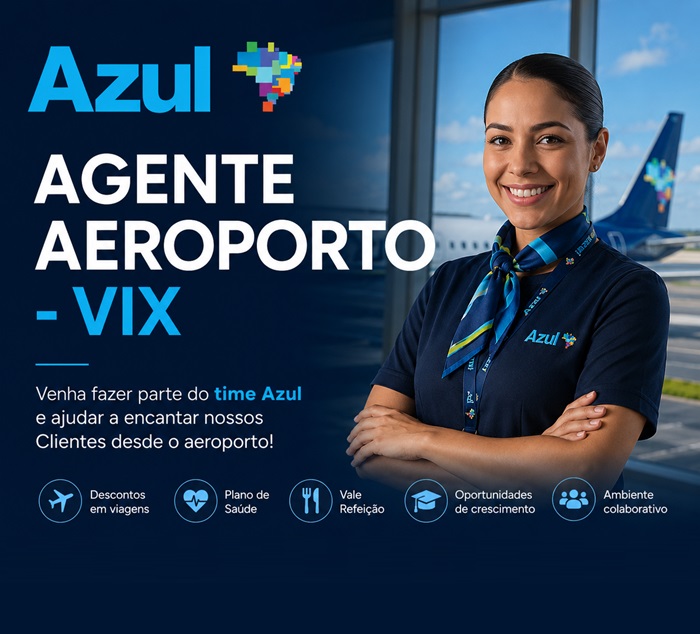 AZUL CONTRATA AGENTE AEROPORTO - VIX