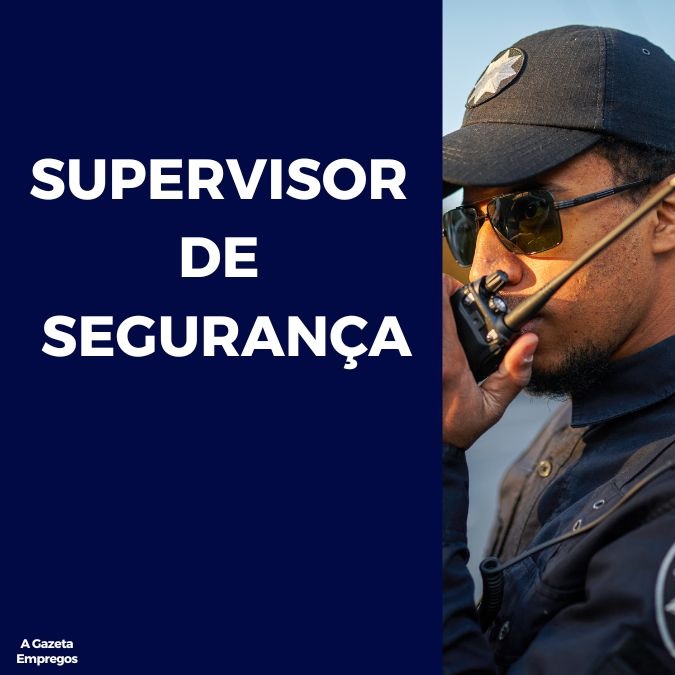 SUPERVISOR DE SEGURANÇA