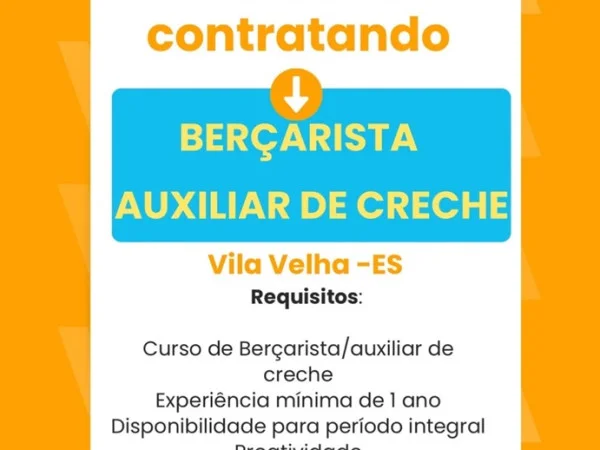 VAGAS DE BERÇARISTA E AUXILIAR DE CRECHE
