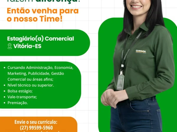 CONSIGA CONTRATA ESTAGIÁRIO COMERCIAL (GRANDE VITÓRIA)