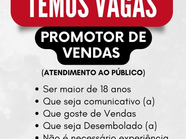 VAGA DE PROMOTOR DE VENDAS