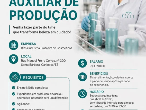 Bless Indústria contrata Auxiliar de Produção