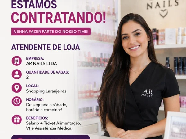 AR NAILS CONTRATA ATENDENTE DE LOJA