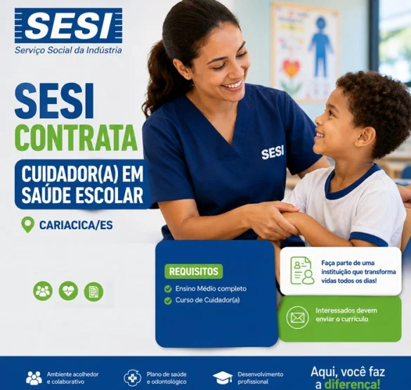 SESI contrata Cuidador(a) em Saúde Escolar