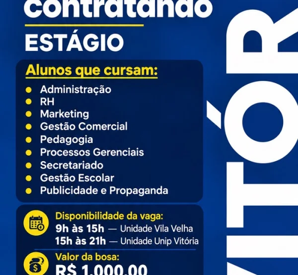 VAGAS DE ESTÁGIO: Administração,  RH,  Marketing,  Gestão Comercial,  Pedagogia,  Processos Gerenciais,  Secretariado,  Gestão Escolar e Publicidade e Propaganda