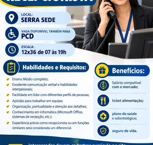 VAGA DE RECEPCIONISTA | SERRA SEDE