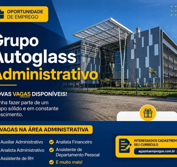 Grupo Autoglass Administrativo oferta 31 vagas de Emprego
