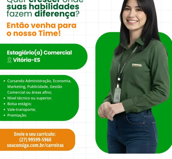 CONSIGA CONTRATA ESTAGIÁRIO COMERCIAL (GRANDE VITÓRIA)