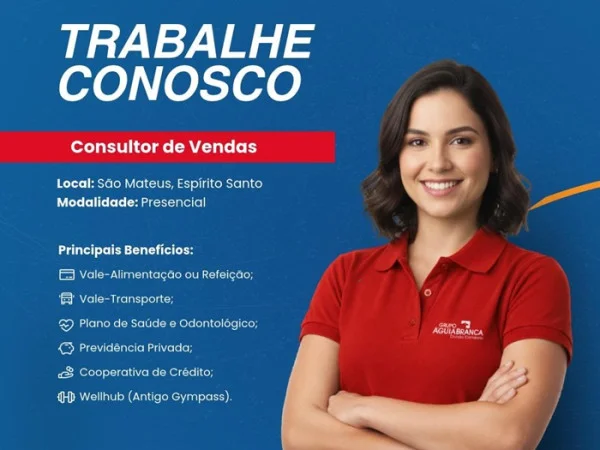 Grupo Águia Branca contrata Consultor de Vendas - São Mateus/ES