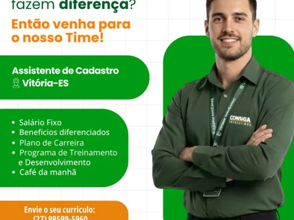 Consiga contrata Assistente de Cadastro (Vitória/ES)