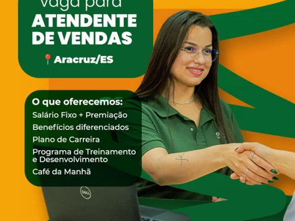 Consiga contrata Atendente de Vendas (Aracruz/ES)