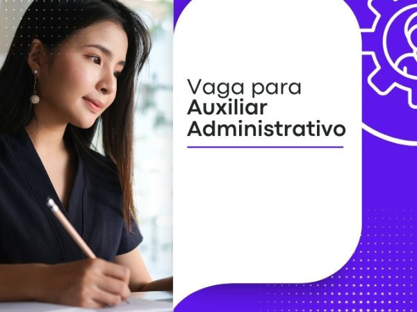Vaga para Auxiliar Administrativo (Gestão de Pessoas)
