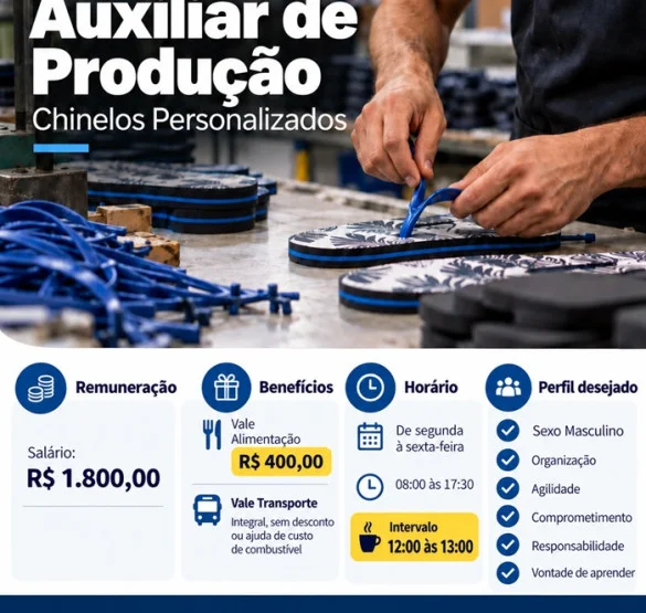 01 VAGA - AUXILIAR DE PRODUÇÃO (FÁBRICA DE CHINELOS PERSONALIZADOS)