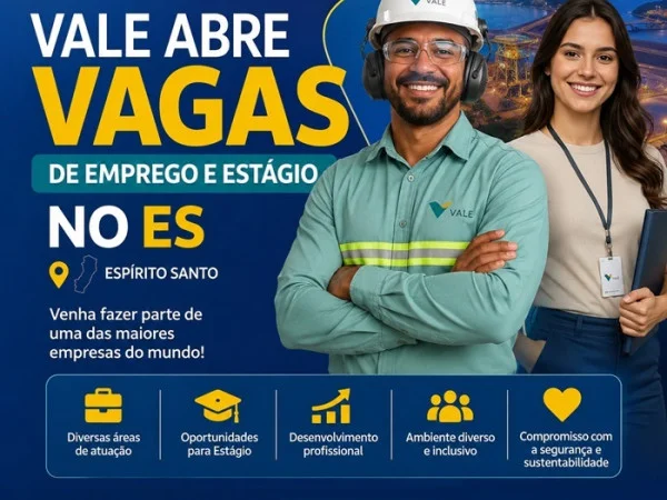 Vale abre vagas de Emprego e Estágio no ES