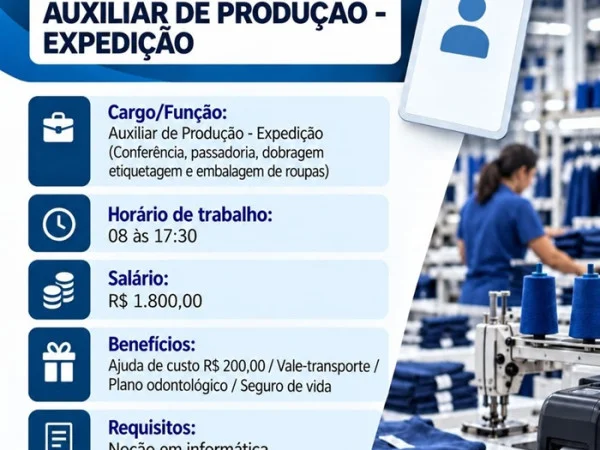 02 VAGAS - AUXILIAR DE PRODUÇÃO - EXPEDIÇÃO 