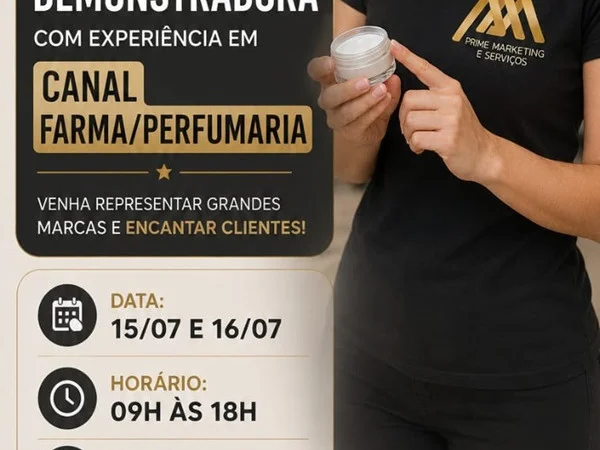 VAGA PARA DEMONSTRADORA COM EXPERIÊNCIA EM CANAL FARMA/PERFUMARIA