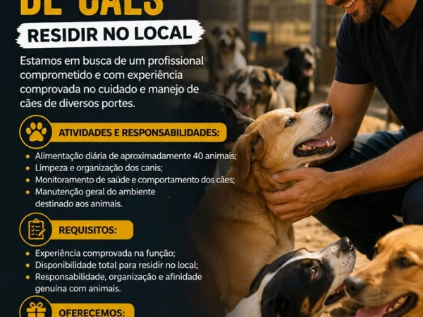 VAGA DE CUIDADOR(A) DE CÃES (RESIDIR NO LOCAL)