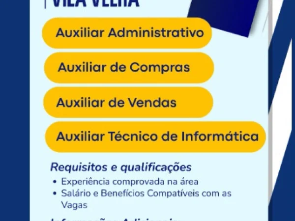 Vagas para Auxiliar Administrativo | Auxiliar de Compras | Auxiliar de Vendas | Auxiliar Técnico de Informática