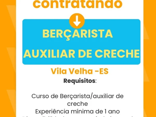 VAGAS DE BERÇARISTA E AUXILIAR DE CRECHE